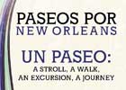 Paseis New Orleans, Un Paseo: a Stroll, a Walk, an Excursion, a Journey